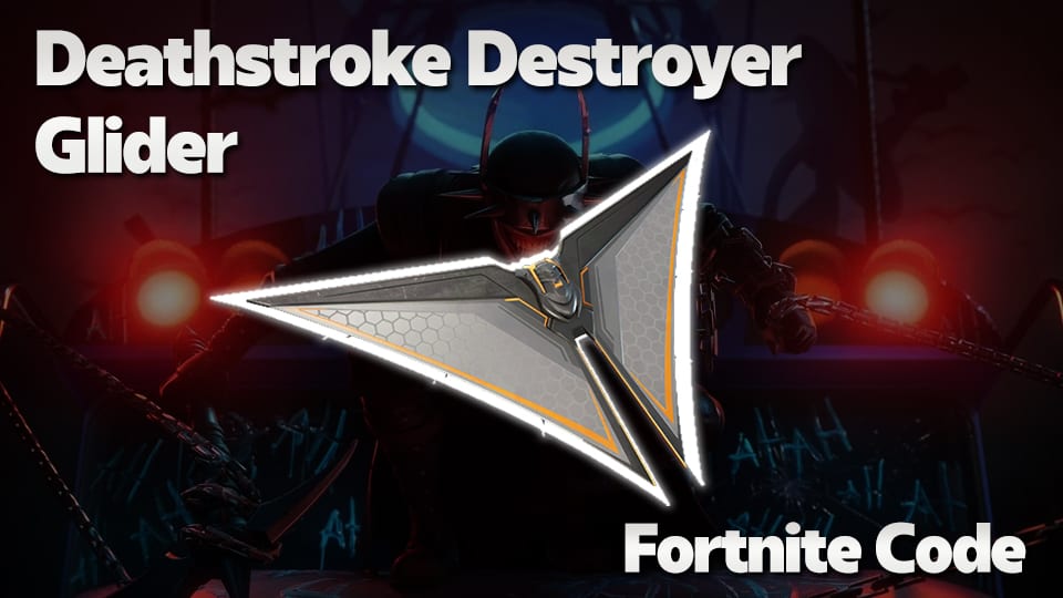 Fortnite Code Deathstroke Destroyer Glider [Key] InGame Items